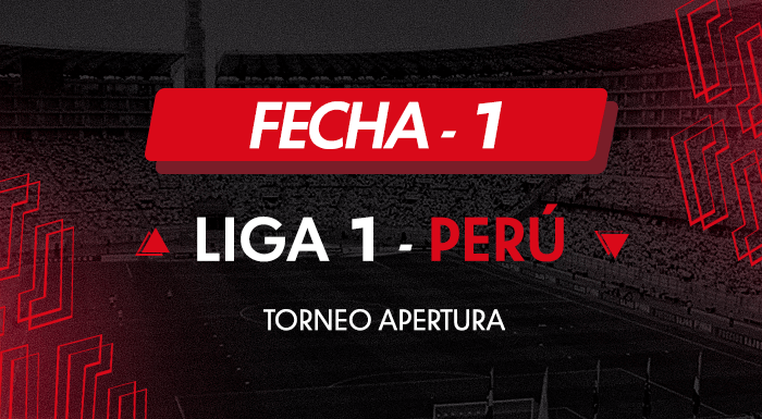 Fecha 1 - Liga 1 Perú