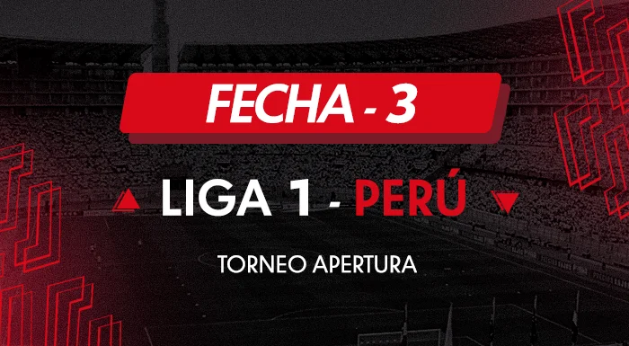 Fecha 3 - Liga 1 Perú
